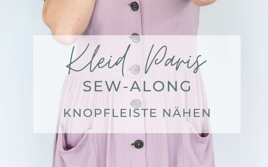 Sew-Along Kleid Paris – Knopfleiste nähen