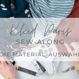 Sew-Along Kleid Paris – Die Material-Auswahl